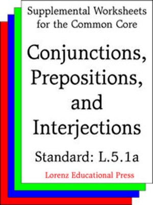 cover image of CCSS L.5.1a Conjunctions, Prepositions and Interjections
